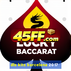dls kits barcelona 2017